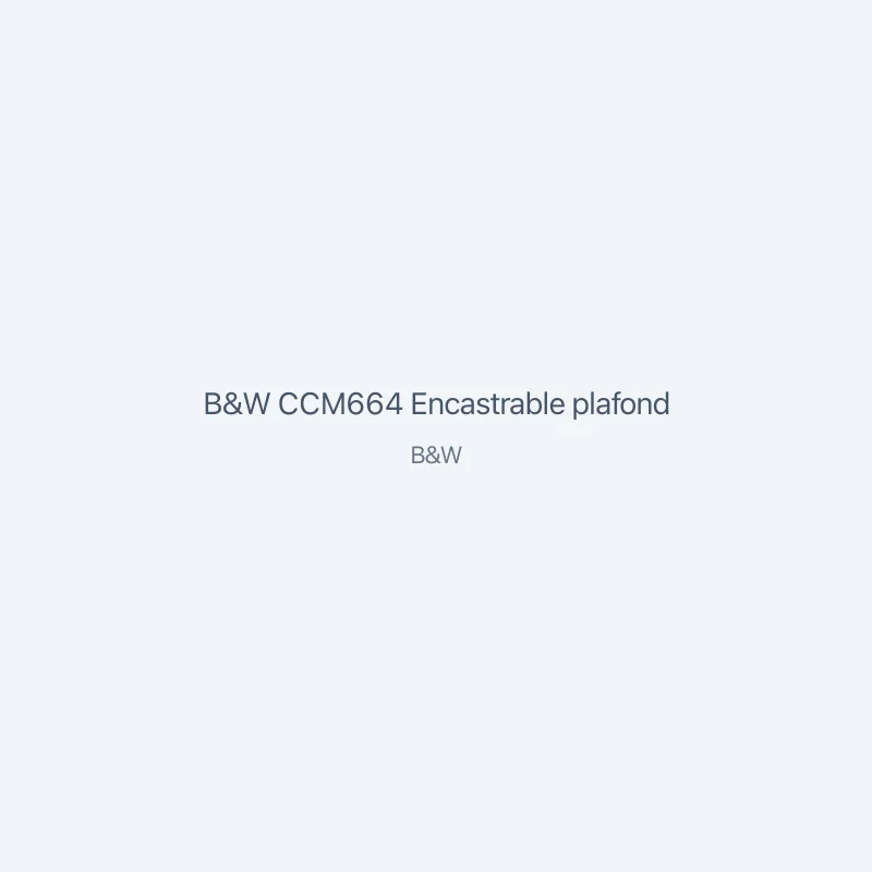B&W CCM664 Encastrable plafond