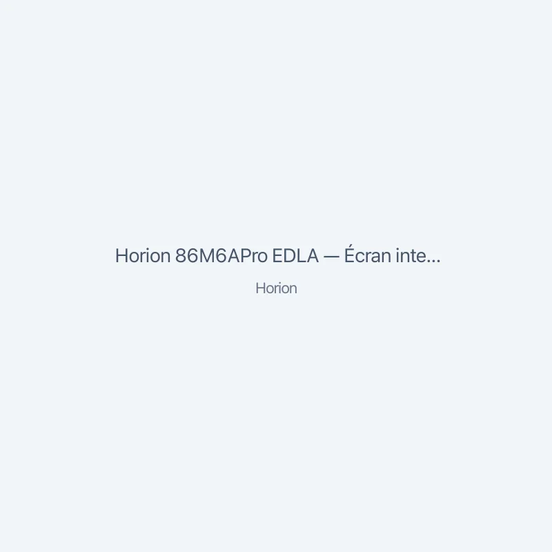 Horion 86M6APro EDLA — Écran interactif 86"